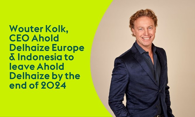 Wouter Kolk, CEO Ahold Delhaize Europe & Indonesia, to leave Ahold Delhaize by the end of 2024