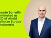 Ahold Delhaize announces Claude Sarrailh as nominee for CEO of Ahold Delhaize Europe & Indonesia and member of the Management Board